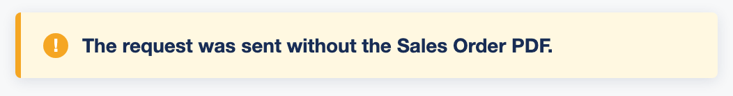 Notice that the request was sent without the Sales Order PDF